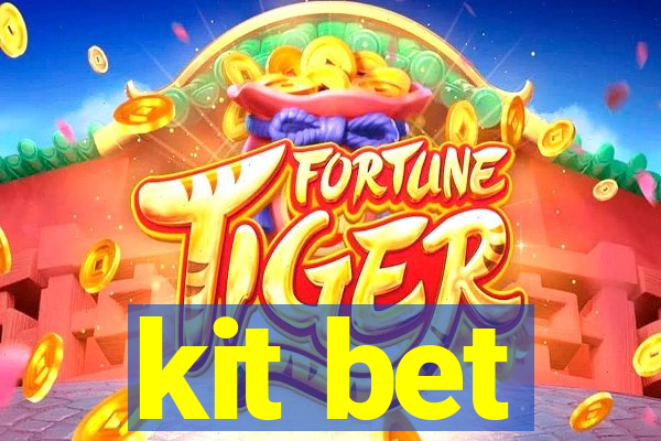 kit bet